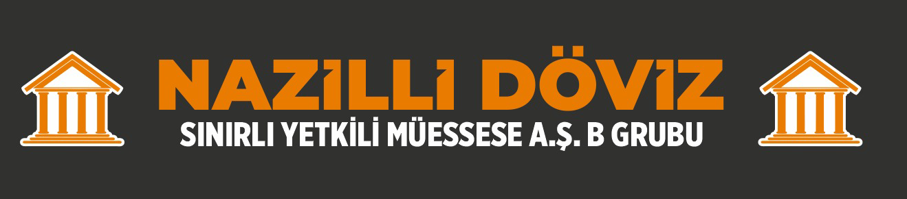 Nazilli Döviz Sınırlı Yetkili Müessese A.Ş.